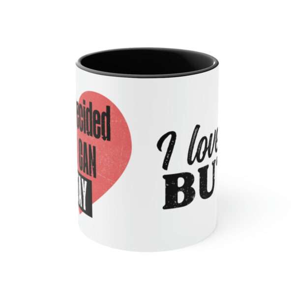 Alternative view of I Love Her Butt Ive Decided You Can Stay Mug, Valentines Day Coffee Mug, Funny Mug, Sarcastic Mug, Sarcastic Valentine's Day Gift for Him