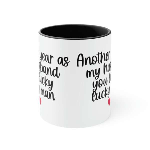 Alternative view of Another Year As My Husband You Lucky Lucky Man Mug, Valentines Day Mug, Funny Mug, Sarcasm Mug, Valentine's Day Gift for Funny People