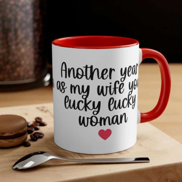 Another Year As My Wife You Lucky Lucky Woman Mug, Valentines Day Mug, Funny Mug, Sarcasm Mug, Valentine's Day Gift for Sarcastic People